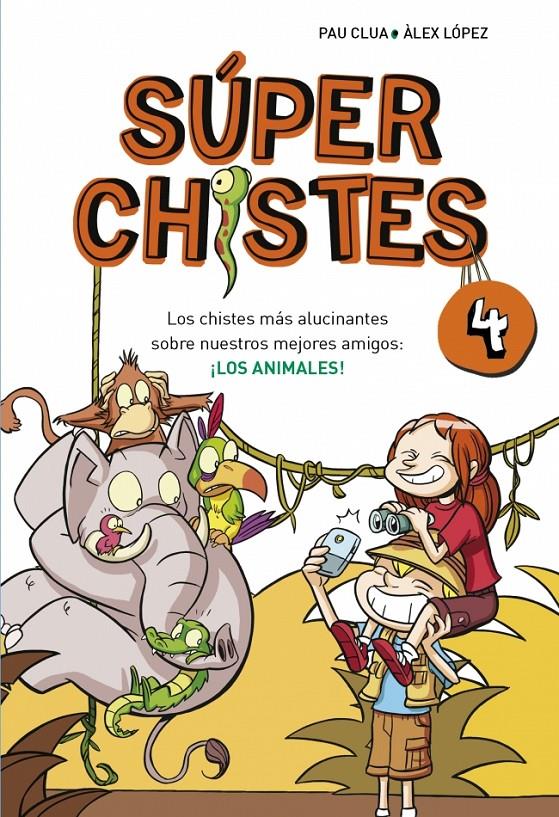 SÚPERCHISTES 4. LOS CHISTES MÁS ALUCINANTES SOBRE NUESTROS MEJORES AMIGOS: LOS A | 9788490431580 | LOPEZ LOPEZ,ALEX/CLUA SARRO,PAU | Llibreria Online de Tremp