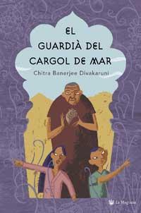 GUARDIA DEL CARGOL DE MAR, EL | 9788478711277 | CHITRA BANERJEE DI | Llibreria Online de Tremp