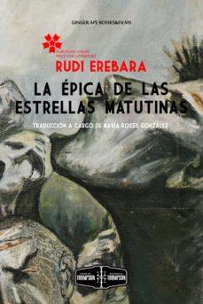 LA ÉPICA DE LAS ESTRELLAS MATUTINAS | 9788412462203 | EREBARA, RUDI | Llibreria Online de Tremp