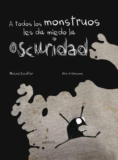 A TODOS LOS MONSTRUOS LES DA MIEDO LA OSCURIDAD | 9788492750870 | ESCOFFIER, MICHAËL | Llibreria Online de Tremp