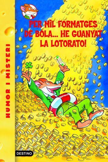 PER MIL FORMATGES DE BOLA... HE GUANYAT LA LOTORATO! | 9788492671878 | STILTON, GERONIMO | Llibreria Online de Tremp