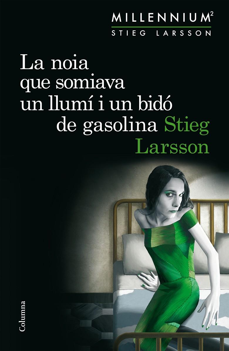 LA NOIA QUE SOMIAVA UN LLUMÍ I UN BIDÓ DE GASOLINA (SÈRIE MILLENNIUM 2) | 9788466419970 | STIEG LARSSON | Llibreria Online de Tremp