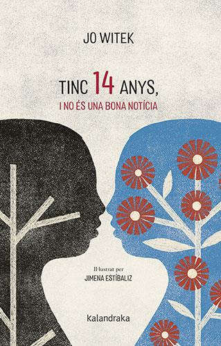 TINC 14 ANYS, I NO ÉS UNA BONA NOTÍCIA | 9788418558788 | WITEK, JO | Llibreria Online de Tremp