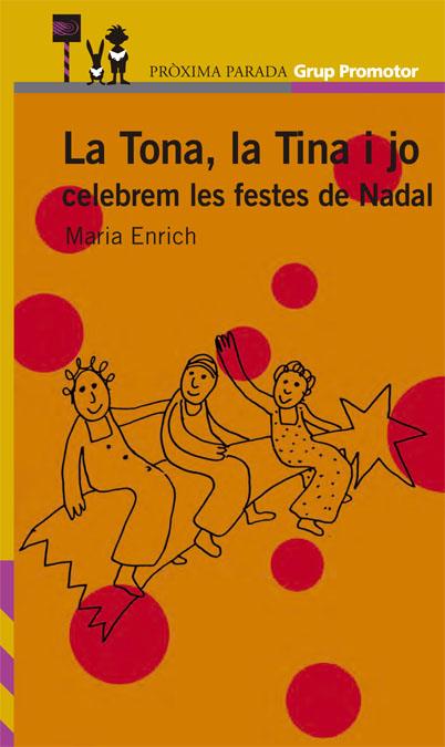 TONA, LA TINA I JO CELEBREM LES FESTES DE NADAL | 9788484356592 | ENRICH, MARIA