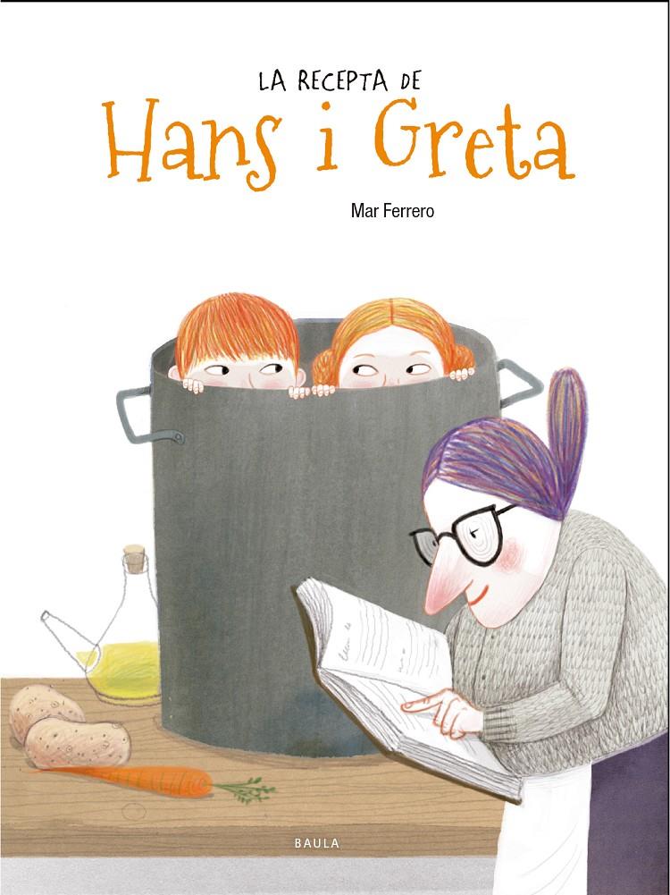 LA RECEPTA DE HANS I GRETA | 9788447938735 | FERRERO BARRIO, MAR | Llibreria Online de Tremp