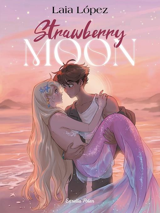 STRAWBERRY MOON. LA FILLA DE LA LLUNA | 9791387519179 | LÓPEZ, LAIA | Llibreria Online de Tremp