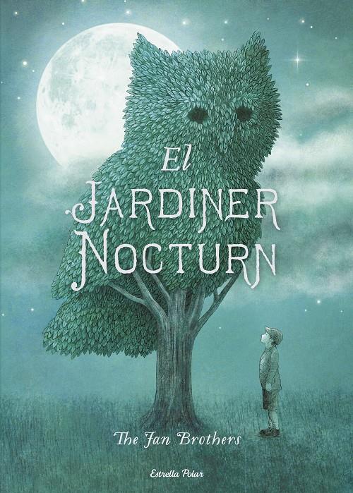 EL JARDINER NOCTURN | 9788491370697 | ERIC FAN/TERRY FAN | Llibreria Online de Tremp