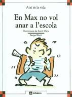 EN MAX NO VOL ANAR A L`ESCOLA | 9788424644062 | SAINT MARS, DOMINIQUE-BLOCH, SERGE | Llibreria Online de Tremp