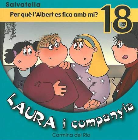 LAURA I COMPANYIA PER QUE L'ALBERT ES FICA AMB MI? Nº18 | 9788484124146 | Llibreria Online de Tremp