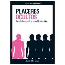 PLACERES OCULTOS: GAYS Y LESBIANAS EN EL CINE ESPAÑOL DE LA | 9788493714888 | MELERO SALVADOR, ALEJANDRO | Llibreria Online de Tremp