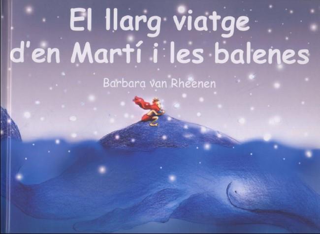 LLARG VIATGE D'EN MARTI I LES BALENES | 9788495987181 | VAN RHEENEN, BARBARA | Llibreria Online de Tremp