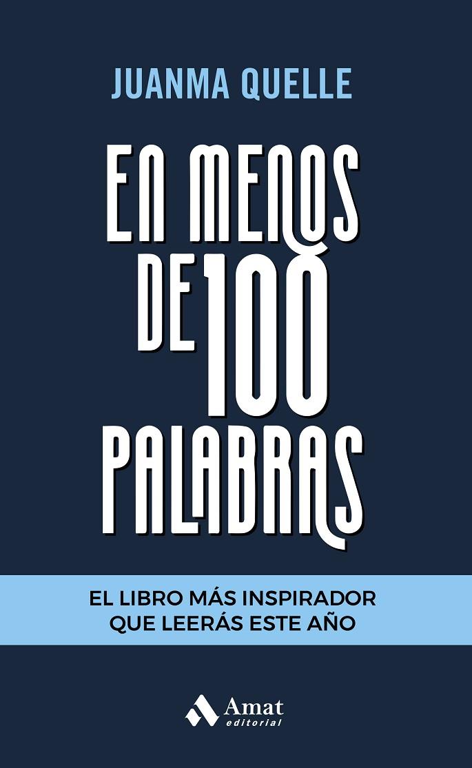 EN MENOS DE 100 PALABRAS | 9788418114434 | QUELLE, JUANMA | Llibreria Online de Tremp