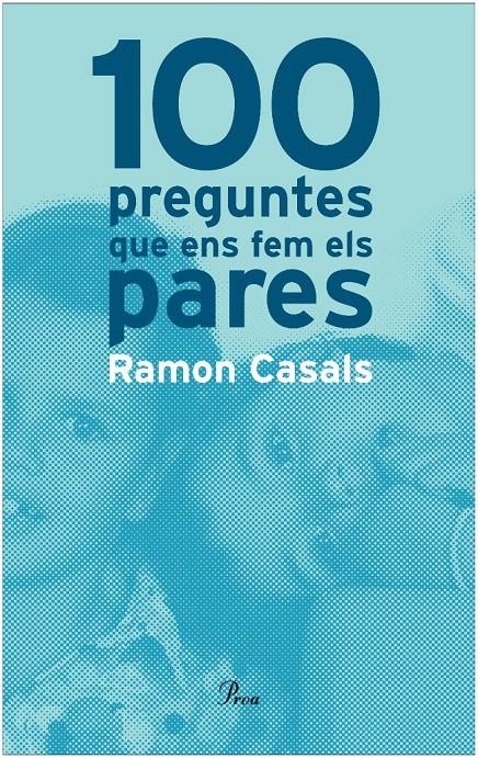 100 PREGUNTES QUE ENS FEM ELS PARES | 9788484370680 | CASALS, RAMON | Llibreria Online de Tremp