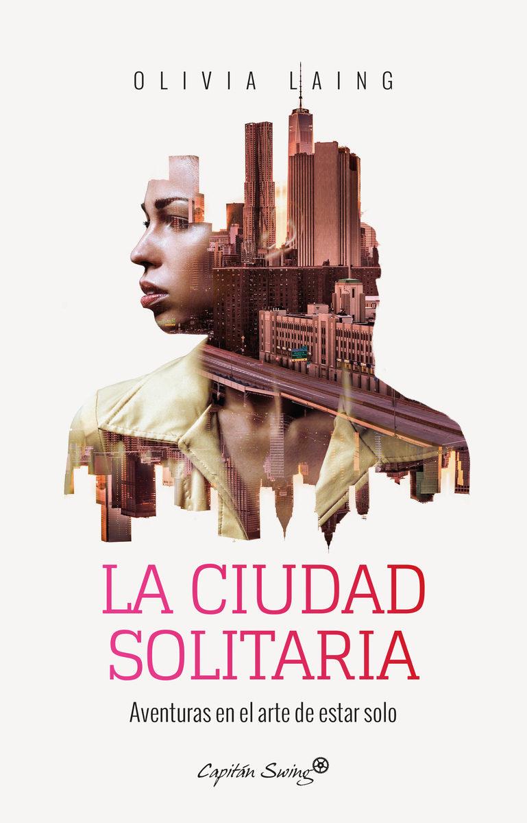 LA CIUDAD SOLITARIA | 9788494740701 | LAING, OLIVIA | Llibreria Online de Tremp