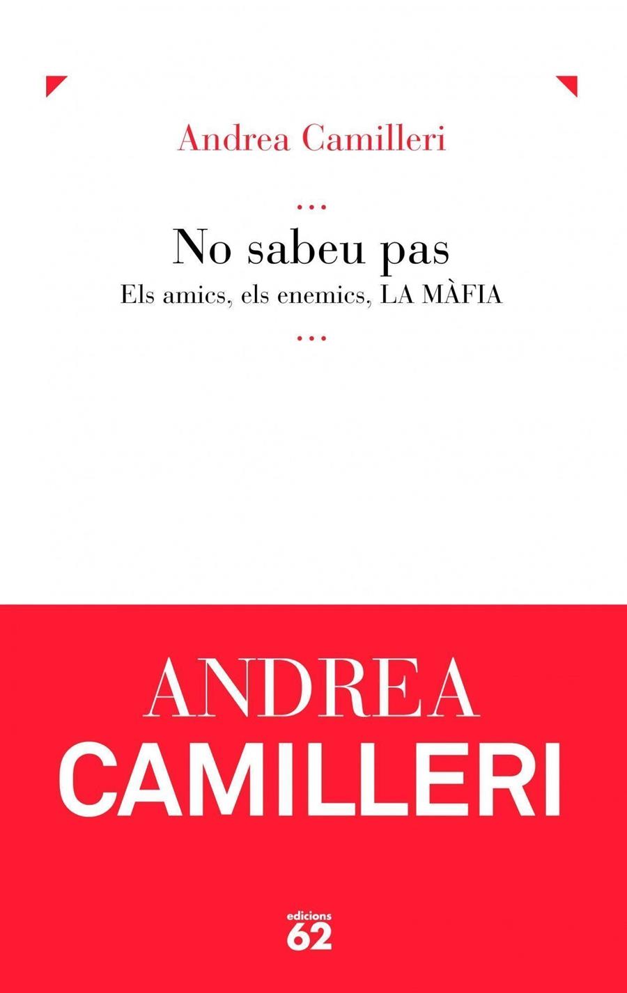 NO SABEU PAS ELS AMICS, ELS ENEMICS, LA MAFIA | 9788429761566 | CAMILLERI, ANDREA | Llibreria Online de Tremp