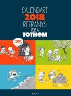 CALENDARI 2018 REFRANYS PER A TOTHOM | 8414643194354 | PEP MOLIST/LUCIA SERRANO | Llibreria Online de Tremp