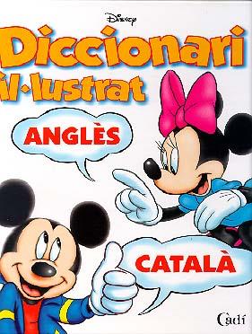 DICCIONARI DISNEY IL·LUSTRAT ANGLES-CATALA | 9788447408825 | WALT DISNEY COMPANY | Llibreria Online de Tremp