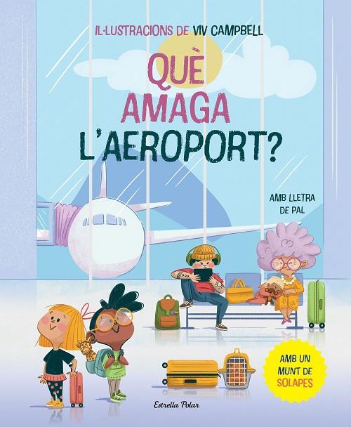 QUÈ AMAGA L'AEROPORT? LLIBRE AMB SOLAPES | 9788413896830 | SAMBA, GINA/CAMPBELL, VIV | Llibreria Online de Tremp