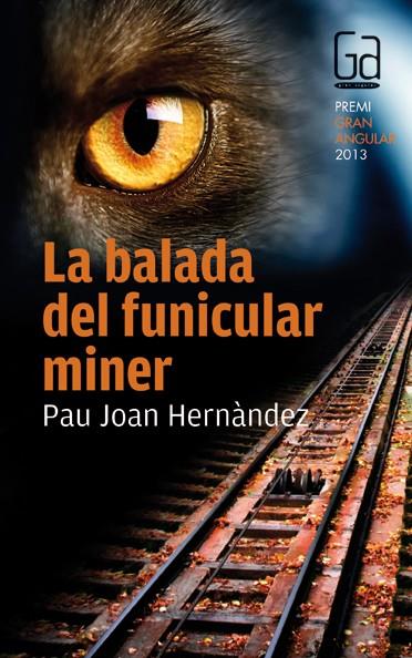 BALADA DEL FUNICULAR MINER, LA | 9788466133692 | HERNÀNDEZ I DE FUENMAYOR, PAU JOAN | Llibreria Online de Tremp