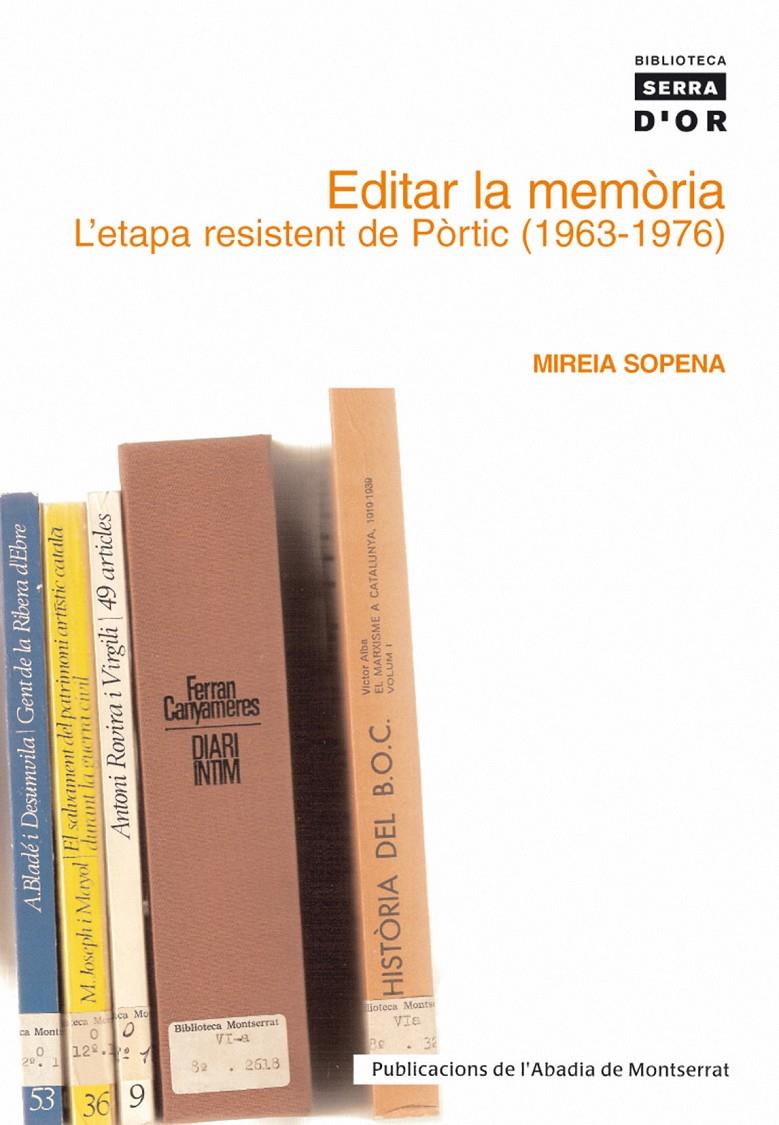 EDITAR LA MEMORIA. L'ETAPA RESISTENT DE PORTIC (1963-1976) | 9788484158714 | SOPENA, MIREIA | Llibreria Online de Tremp