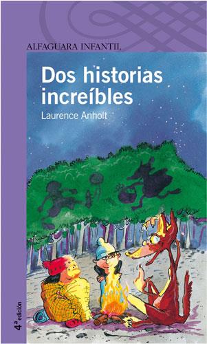 DOS HISTORIAS INCREIBLES | 9788420465395 | ANHOLT, LAURENCE | Llibreria Online de Tremp