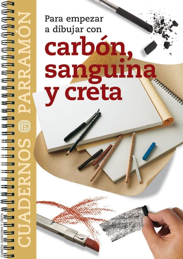 PARA EMPEZAR A DIBUJAR CON CARBON, SANGUINA Y CRETA | 9788434222786 | Llibreria Online de Tremp