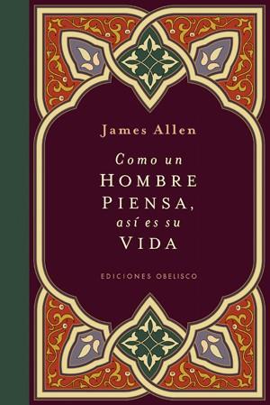 COMO UN HOMBRE PIENSA, ASÍ ES SU VIDA (CARTONÉ) | 9788497775694 | ALLEN, JAMES | Llibreria Online de Tremp