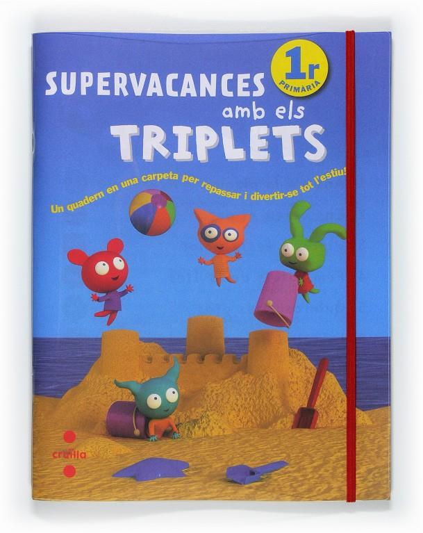 SUPERVACANCES AMB ELS TRIPLETS 1R PRIMARIA | 9788466125925 | Llibreria Online de Tremp