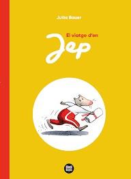 EL VIATGE D'EN JEP | 9788418288746 | BAUER, JUTTA | Llibreria Online de Tremp