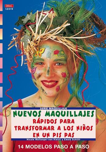 SERIE MAQUILLAJE Nº 19. NUEVOS MAQUILLAJES RÁPIDOS PARA TRANSFORMAR A LOS NIÑOS | 9788498740905 | WOLFANGER-VON KLEIST, NICOLE/SCHLITT, EWALD | Llibreria Online de Tremp