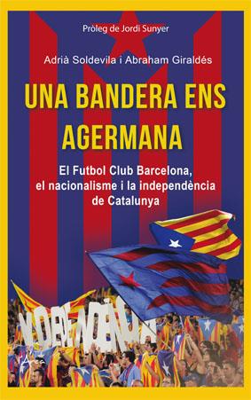 BANDERA ENS AGERMANA, UNA | 9788494113154 | SOLDEVILA, ADRIÀ/GIRALDÉS, ABRAHAM | Llibreria Online de Tremp