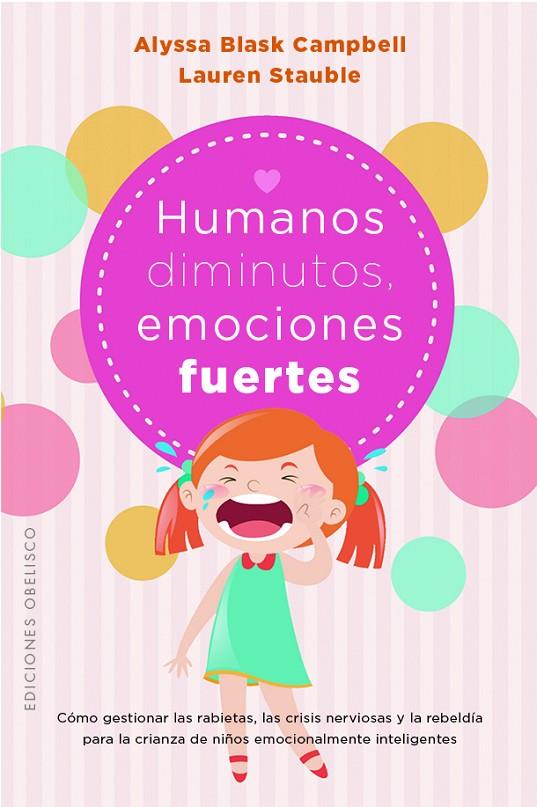 HUMANOS DIMINUTOS, EMOCIONES GIGANTES | 9788411721653 | BLASK CAMPBELL, ALYSSA/STAUBLE, LAUREN ELIZABETH | Llibreria Online de Tremp