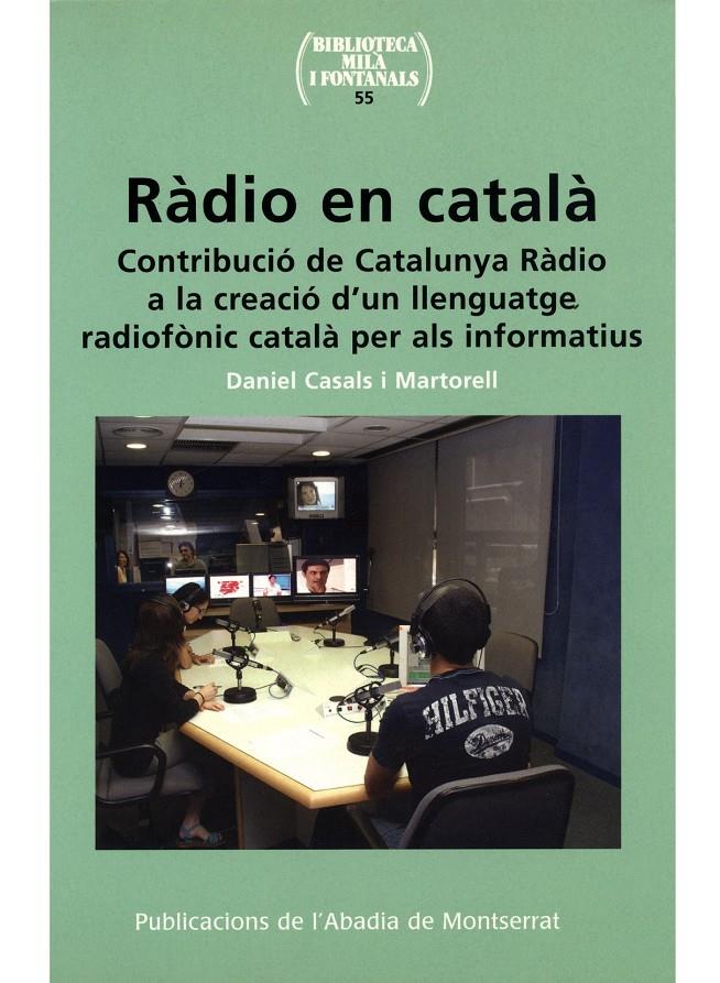 RADIO EN CATALA : CONTRIBUCIO DE CATALUNYA RADIO A LA CREACI | 9788484159445 | CASALS MARTORELL, DANIEL | Llibreria Online de Tremp