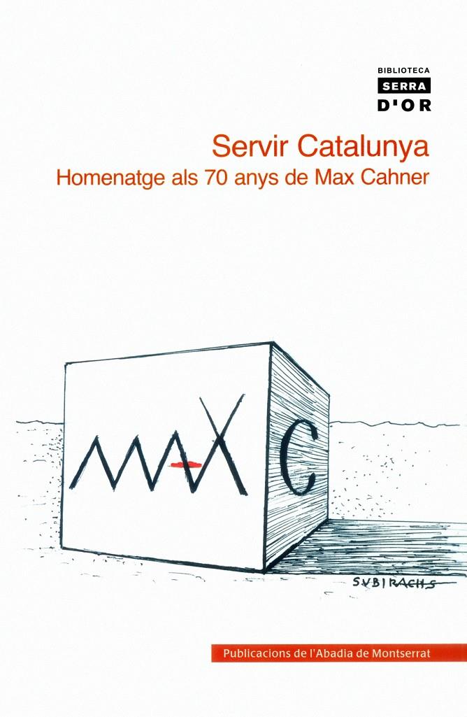 SERVIR CATALUNYA : HOMENATGE ALS 70 ANYS DE MAX CAHNER | 9788484159094 | MASSOT I MUNTANER, JOSEP (1941- )  [ET. AL.] | Llibreria Online de Tremp