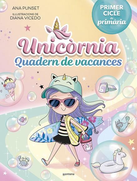 UNICÒRNIA - QUADERN DE VACANCES. PRIMER CICLE DE PRIMÀRIA | 9788419848840 | PUNSET, ANA | Llibreria Online de Tremp