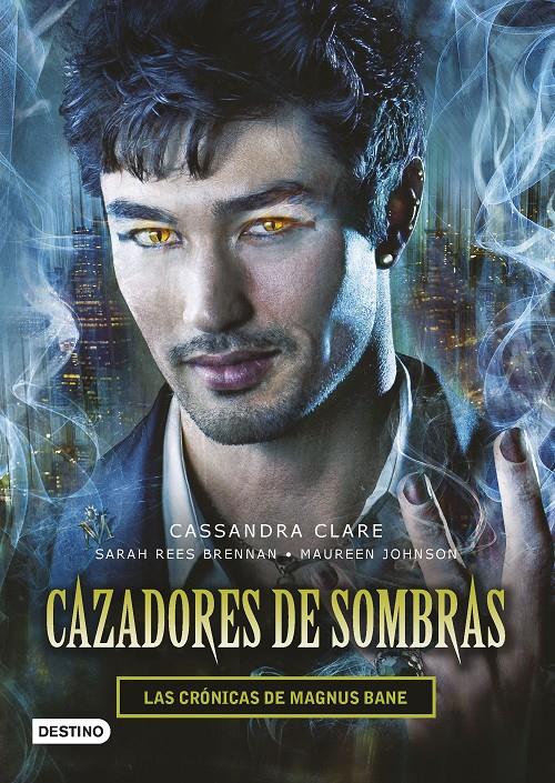 CAZADORES DE SOMBRAS. LAS CRÓNICAS DE MAGNUS BANE | 9788408145257 | CASSANDRA CLARE/SARAH REES BRENNAN/MAUREEN JOHNSON | Llibreria Online de Tremp