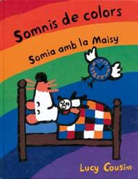 SOMNIS DE COLORS, SOMIA AMB LA MAISY | 9788484881094 | COUSINS, LUCY | Llibreria Online de Tremp