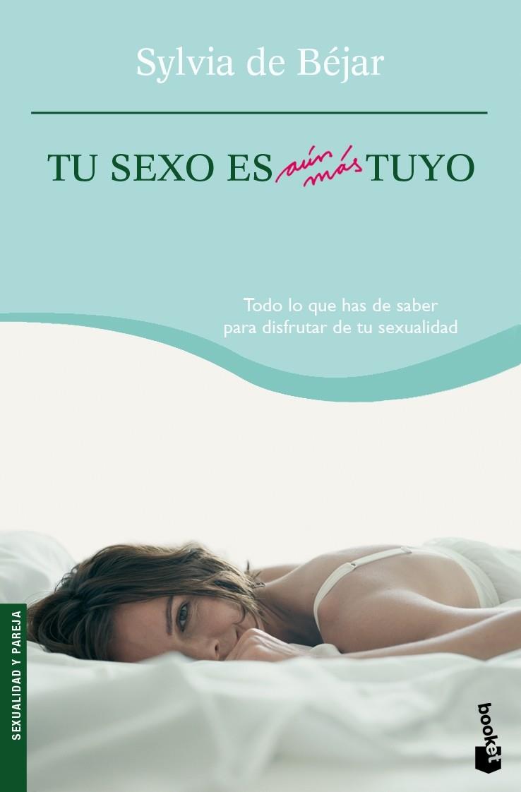 TU SEXO ES AUN MAS TUYO : TODO LO QUE HAS DE SABER PARA DISF | 9788408073925 | BEJAR GONZALEZ, SYLVIA DE (1962- ) | Llibreria Online de Tremp