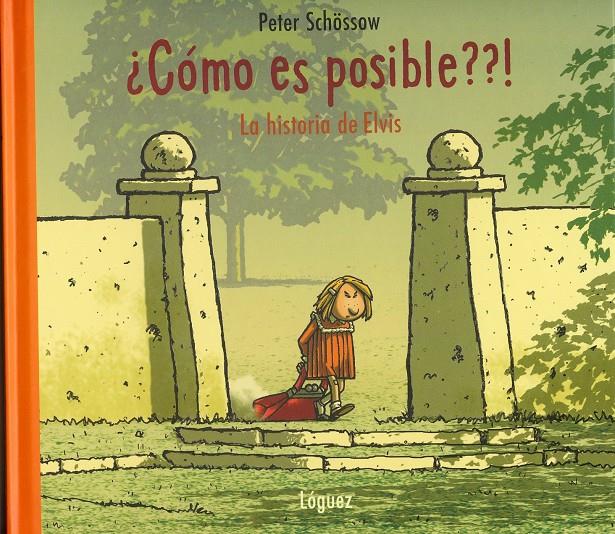 COMO ES POSIBLE??! : LA HISTORIA DE ELVIS | 9788489804982 | SCHOSSOW, PETER | Llibreria Online de Tremp