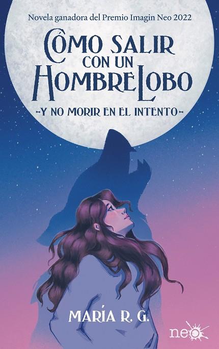 CÓMO SALIR CON UN HOMBRE LOBO | 9788418927829 | R.G., MARÍA | Llibreria Online de Tremp