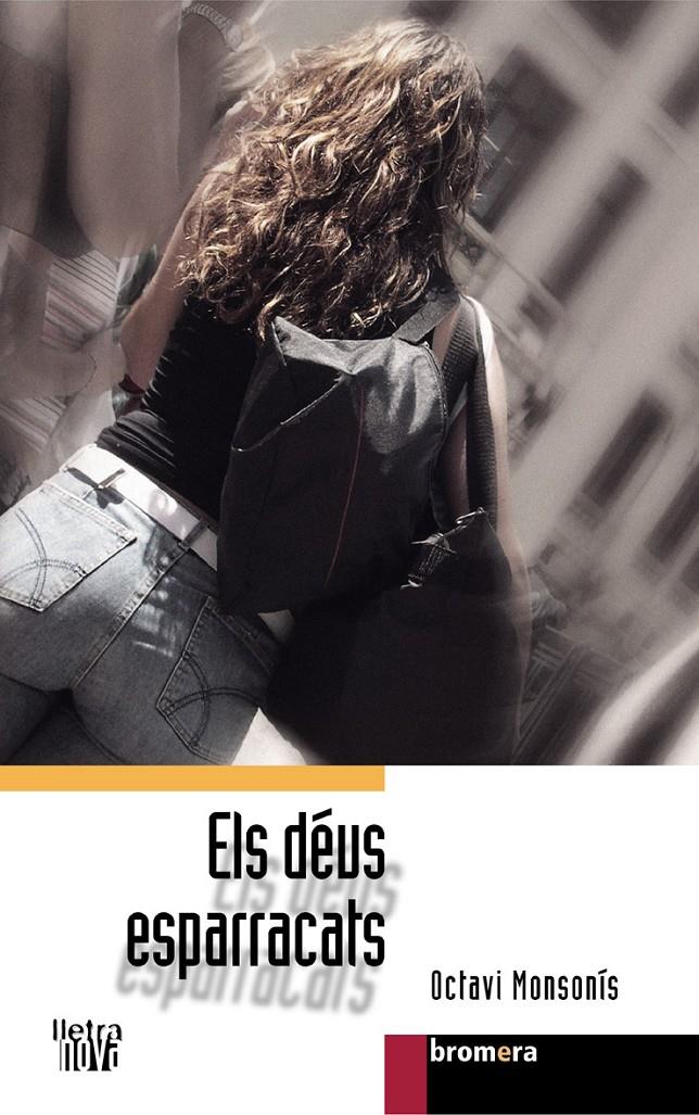 DEUS ESPARRACATS, ELS | 9788476608289 | MONSONIS, OCTAVI | Llibreria Online de Tremp