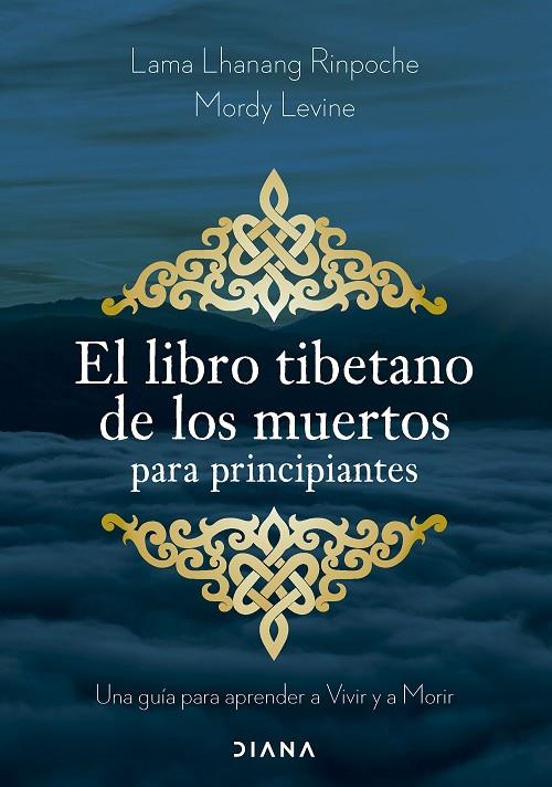 EL LIBRO TIBETANO DE LOS MUERTOS PARA PRINCIPIANTES | 9788411192002 | LAMA LHANANG RINPOCHE/LEVINE, MORDY