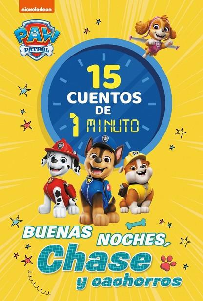 PAW PATROL | PATRULLA CANINA. RECOPILATORIO DE CUENTOS - 15 CUENTOS DE 1 MINUTO. | 9788448870027 | NICKELODEON | Llibreria Online de Tremp