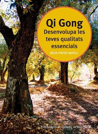 QI GONG: DESENVOLUPA LES TEVES QUALITATS ESSENCIALS | 9788498831481 | PINTAT, NEUS | Llibreria Online de Tremp