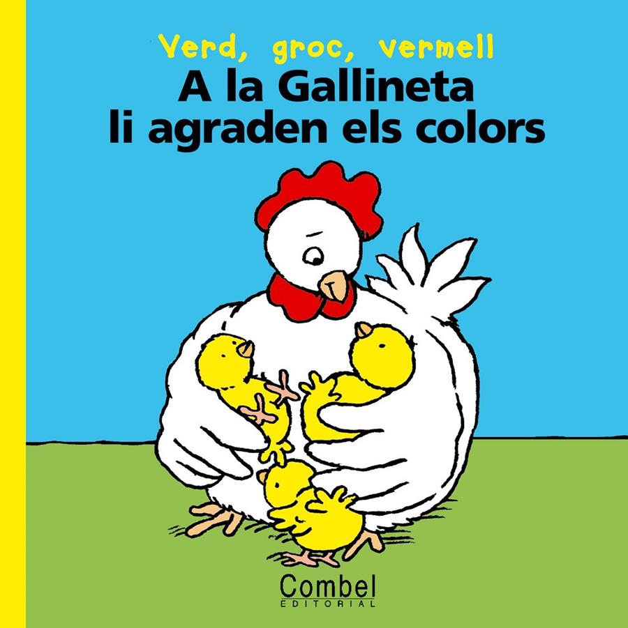 A LA GALLINETA LI AGRADEN ELS COLORS | 9788478645107 | DELVAL, MARIE-HELENE ; COURTIN, THIERRY | Llibreria Online de Tremp