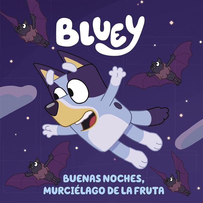 BLUEY. BUENAS NOCHES, MURCIÉLAGO DE LA FRUTA | 9788448864002 | BLUEY | Llibreria Online de Tremp