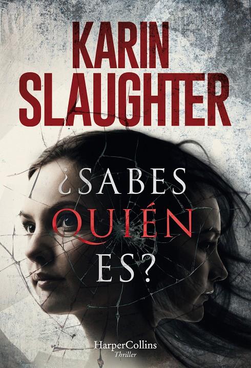 ¿SABES QUIÉN ES? | 9788491393207 | SLAUGHTER, KARIN | Llibreria Online de Tremp