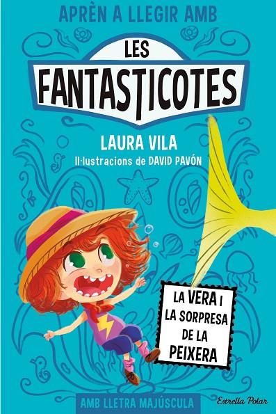 LES FANTASTICOTES 1. LA VERA I LA SORPRESA DE LA PEIXERA | 9788413894553 | VILA, LAURA | Llibreria Online de Tremp