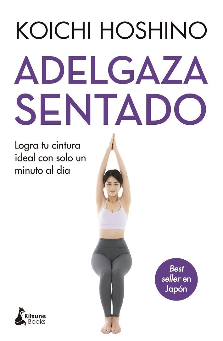 ADELGAZA SENTADO | 9788410164291 | HOSHINO, KOICHI | Llibreria Online de Tremp