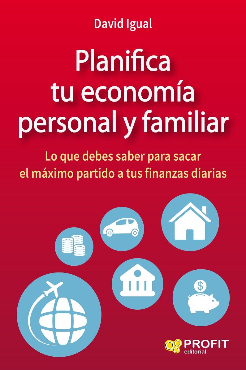 PLANIFICA TU ECONOMÍA PERSONAL Y FAMILIAR | 9788416583072 | IGUAL MOLINA, DAVID | Llibreria Online de Tremp